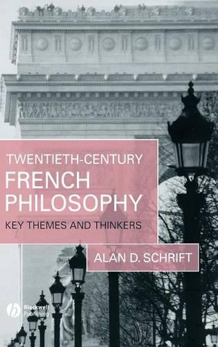 Бумажная книга «Twentieth-Century French Philosophy: Key Themes and Thinkers», автор Алан Д. Шрифт - фото №1