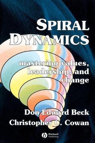 Паперова книга «Spiral Dynamics: Mastering Values, Leadership and Change», авторів Крістофер К. Кован, Дон Едвард Бек - фото №1