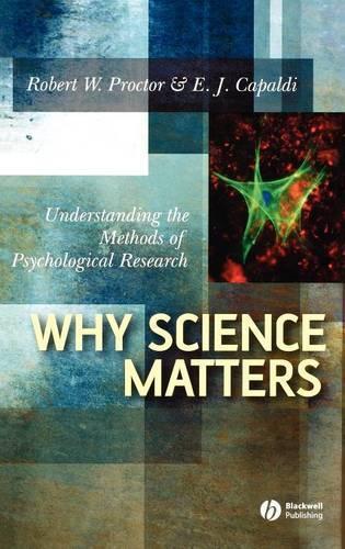 Бумажная книга «Why Science Matters: Understanding the Methods of Psychological Research», авторов Э. Дж. Капальди, Роберт В. Проктор - фото №1