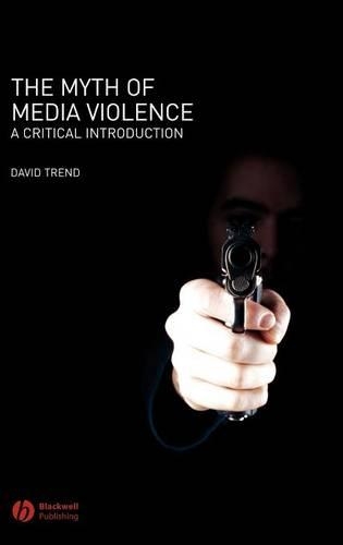 Бумажная книга «The Myth of Media Violence: A Critical Introduction», автор Дэвид Тренд - фото №1