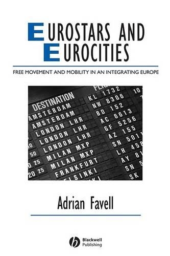 Бумажная книга «Eurostars and Eurocities: Free Movement and Mobility in an Integrating Europe», автор Адриан Фавель - фото №1