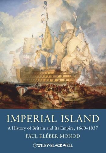 Бумажная книга «Imperial Island: A History of Britain and Its Empire, 1660-1837», автор Пол Клебер Монод - фото №1