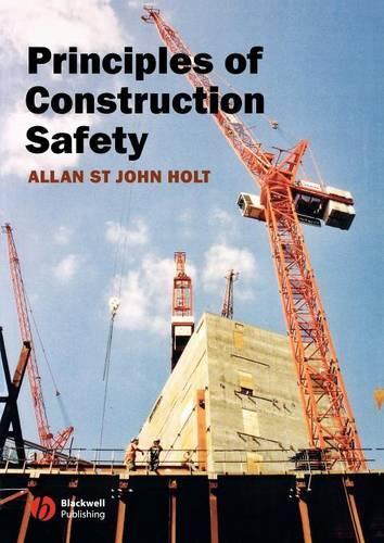 Бумажная книга «Principles of Construction Safety», автор Аллан Сент-Джон Холт - фото №1