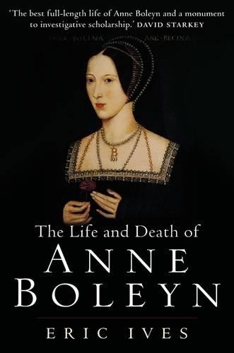 Паперова книга «The Life and Death of Anne Boleyn: 'The Most Happy'», автор Ерік Айвз - фото №1