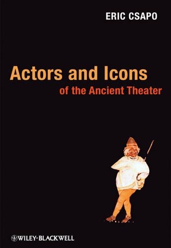 Паперова книга «Actors and Icons of the Ancient Theater», автор Ерік Ксапо - фото №1