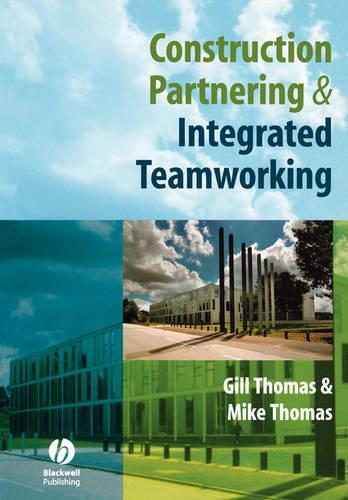 Паперова книга «Construction Partnering and Integrated Teamworking», автор Гілл Томас - фото №1