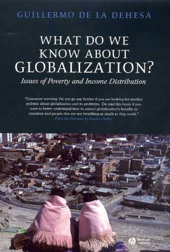 Бумажная книга «What Do We Know About Globalization?: Issues of Poverty and Income Distribution», автор Гильермо де ла Дехеса - фото №1