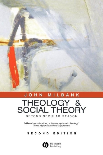 Паперова книга «Theology and Social Theory: Beyond Secular Reason», автор Джон Мілбанк - фото №1