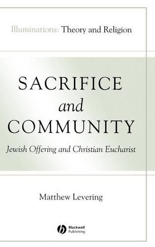 Паперова книга «Sacrifice and Community: Jewish Offering and Christian Eucharist», автор Метью Леверінг - фото №1