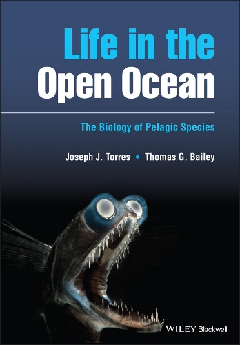 Бумажная книга «Life in the Open Ocean: The Biology of Pelagic Species», авторов Джозеф Дж. Торрес, Томас Г. Бейли - фото №1