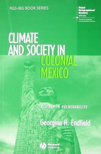 Бумажная книга «Climate and Society in Colonial Mexico: A Study in Vulnerability», автор Джорджина Х. Эндфилд - фото №1