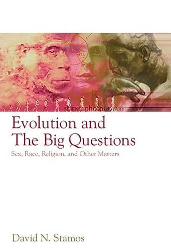 Паперова книга «Evolution and the Big Questions: Sex, Race, Religion, and Other Matters», автор Девід Н. Стамос - фото №1