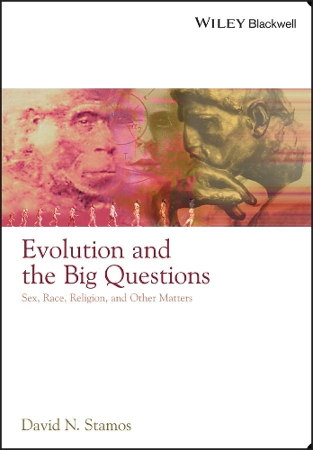 Бумажная книга «Evolution and the Big Questions: Sex, Race, Religion, and Other Matters», автор Дэвид Н. Стамос - фото №1