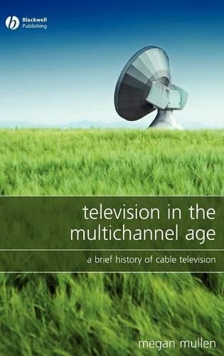 Паперова книга «Television in the Multichannel Age: A Brief History of Cable Television», автор Меган Маллен - фото №1