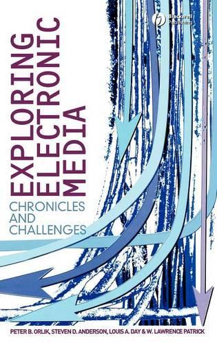Бумажная книга «Exploring Electronic Media: Chronicles and Challenges», авторов Луи А. Дэй, Питер Б. Орлик, Стивен Д. Андерсон, У. Лоуренс Патрик - фото №1
