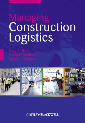 Паперова книга «Managing Construction Logistics», авторів Гері Салліван, Стівен Барторп, Стівен Роббінс - фото №1