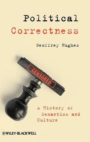 Паперова книга «Political Correctness: A History of Semantics and Culture», автор Джеффрі Х'юз - фото №1