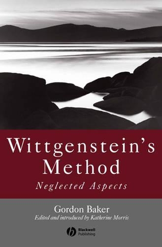 Бумажная книга «Wittgenstein's Method: Neglected Aspects», автор Гордон П. Бейкер - фото №1