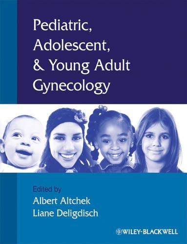 Бумажная книга «Pediatric, Adolescent and Young Adult Gynecology», авторов Альберт Альтчек, Лиана Делигдиш - фото №1