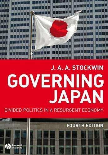 Бумажная книга «Governing Japan: Divided Politics in a Resurgent Economy», автор Дж. А. А. Стоквин - фото №1