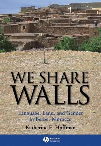 Паперова книга «We Share Walls: Language, Land, and Gender in Berber Morocco», автор Кетрін Е. Хоффман - фото №1