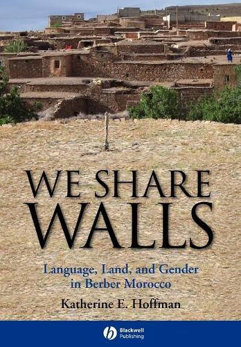 Паперова книга «We Share Walls: Language, Land, and Gender in Berber Morocco», автор Кетрін Е. Хоффман - фото №1