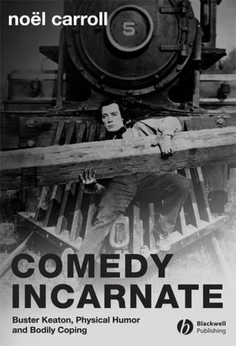 Бумажная книга «Comedy Incarnate: Buster Keaton, Physical Humor, and Bodily Coping», автор Ноэль Кэрролл - фото №1