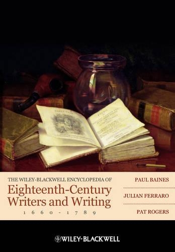 Бумажная книга «The Wiley-Blackwell Encyclopedia of Eighteenth-Century Writers and Writing 1660 - 1789», авторов Джулиан Ферраро, Пол Бэйнс - фото №1
