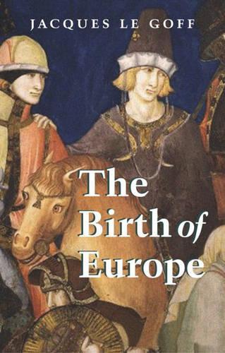 Паперова книга «The Birth of Europe», автор Жак Ле Гофф - фото №1