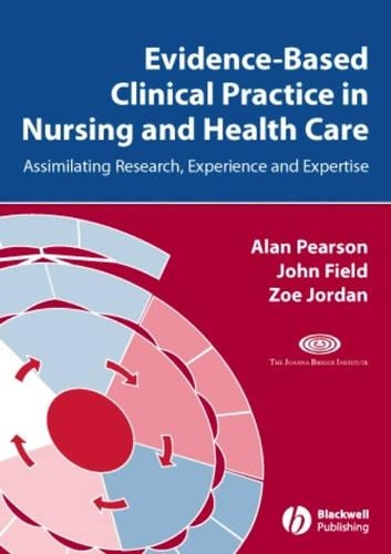 Бумажная книга «Evidence-Based Clinical Practice in Nursing and Health Care: Assimilating Research, Experience and Expertise», авторов Джон Филд, Зои Джордан - фото №1