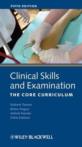 Бумажная книга «Clinical Skills and Examination: The Core Curriculum», авторов Ашок Ханда, Брайан Ангус, Кристиан С. Р. Хаттон - фото №1