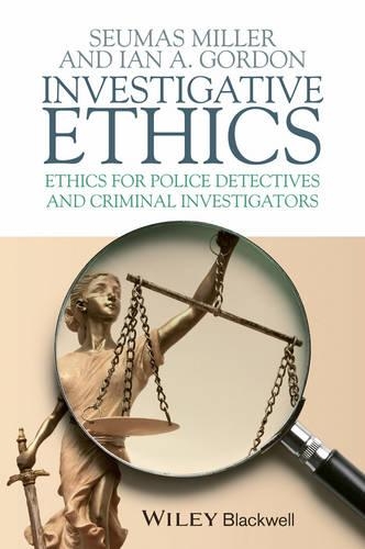 Бумажная книга «Investigative Ethics: Ethics for Police Detectives and Criminal Investigators», автор Иэн А. Гордон - фото №1