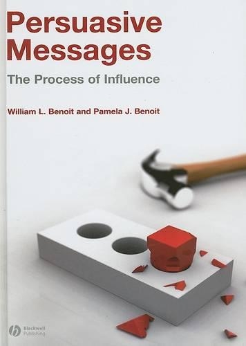 Бумажная книга «Persuasive Messages: The Process of Influence», авторов Памела Бенуа, Уильям Бенуа - фото №1