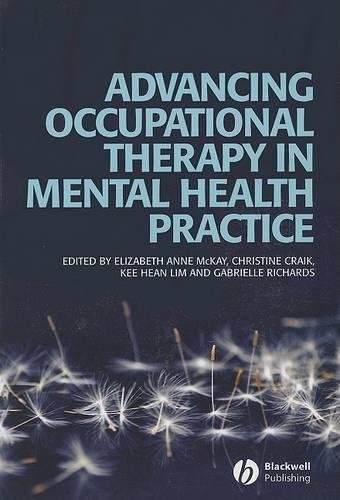 Паперова книга «Advancing Occupational Therapy in Mental Health Practice», авторів Крістін Крейк, Елізабет Маккей, Габріель Річардс, Кі Хен Лім - фото №1