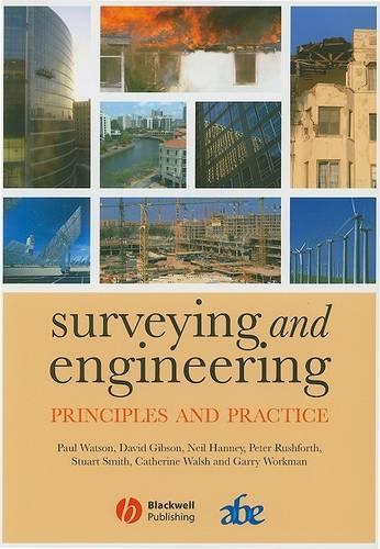 Паперова книга «Surveying and Engineering: Principles and Practice», авторів Гарі Воркман, Ніл Хенні, Пол Уотсон, Пітер Рашфорт, Стюарт Сміт, Девід Гібсон, Кетрін Волш - фото №1