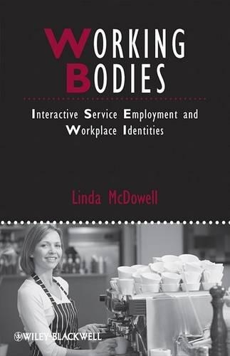 Бумажная книга «Working Bodies: Interactive Service Employment and Workplace Identities», автор Линда Макдауэлл - фото №1