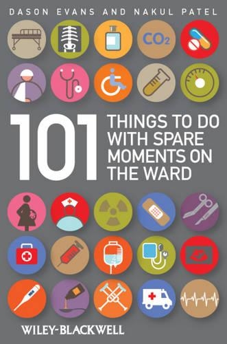 Бумажная книга «101 Things To Do with Spare Moments on the Ward», авторов Дейсон Эванс, Накул Патель - фото №1