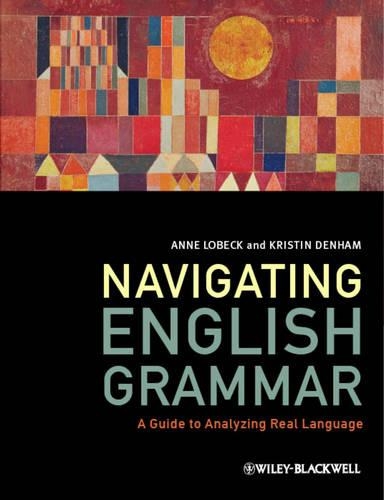 Паперова книга «Navigating English Grammar: A Guide to Analyzing Real Language», авторів Енн Лобек, Крістін Денхем - фото №1