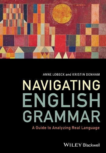 Бумажная книга «Navigating English Grammar: A Guide to Analyzing Real Language», авторов Энн Лобек, Кристин Денхам - фото №1
