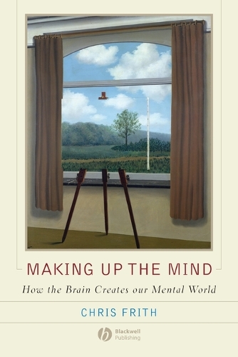 Бумажная книга «Making up the Mind: How the Brain Creates Our Mental World», автор Крис Фрит - фото №1