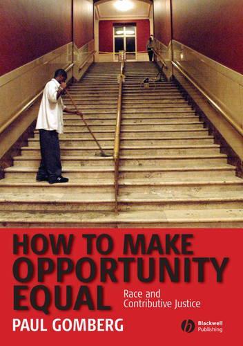 Бумажная книга «How to Make Opportunity Equal: Race and Contributive Justice», автор Пол Гомберг - фото №1