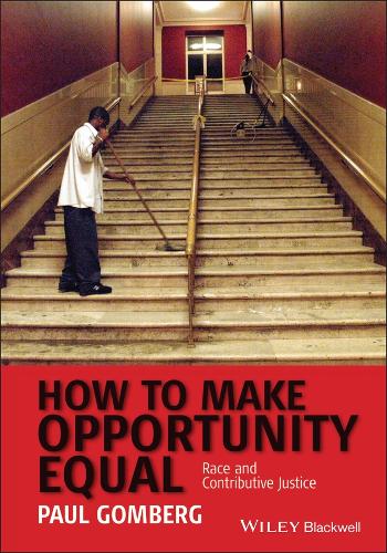 Бумажная книга «How to Make Opportunity Equal: Race and Contributive Justice», автор Пол Гомберг - фото №1