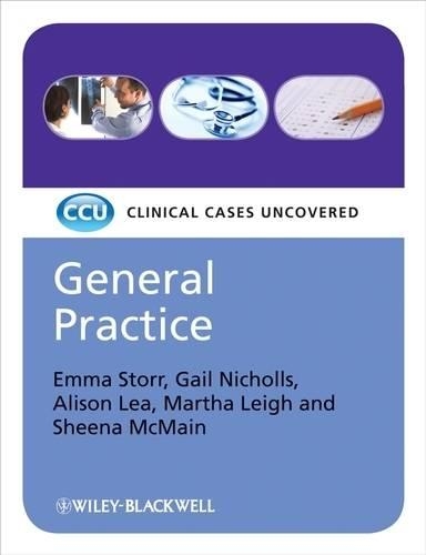 Бумажная книга «General Practice: Clinical Cases Uncovered», авторов Элисон Ли, Эмма Сторр, Гейл Николлс, Марта Ли, Шина МакМейн - фото №1