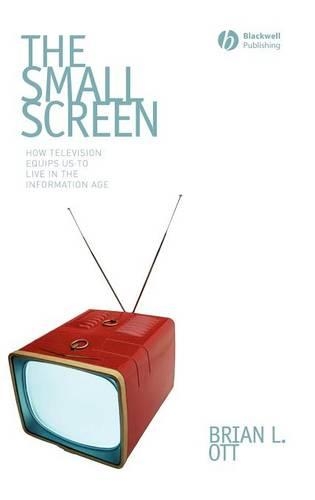 Бумажная книга «The Small Screen: How Television Equips Us to Live in the Information Age», автор Брайан Л. Отт - фото №1
