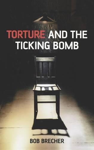 Паперова книга «Torture and the Ticking Bomb», автор Боб Брехер - фото №1