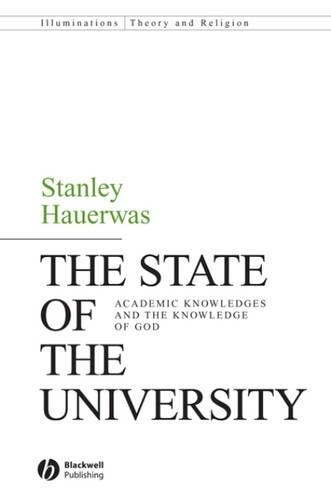 Бумажная книга «The State of the University: Academic Knowledges and the Knowledge of God», автор Стэнли Хауэрвас - фото №1