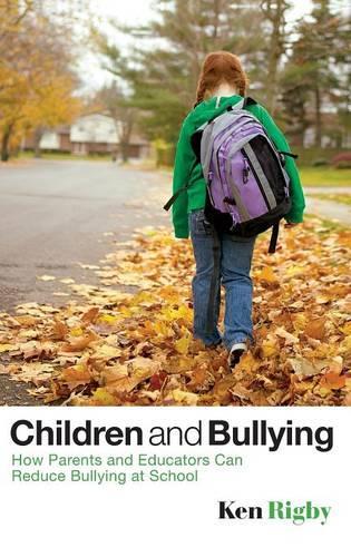 Бумажная книга «Children and Bullying: How Parents and Educators Can Reduce Bullying at School», автор Кен Ригби - фото №1