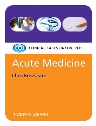 Бумажная книга «Acute Medicine: Clinical Cases Uncovered», автор Крис Роузвир - фото №1