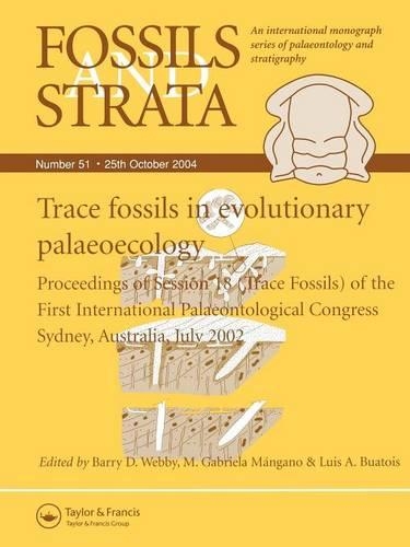 [object Object] «Trace Fossils in Evolutionary Palaeocology: Proceedings of Session 18 (Trace Fossils) of the First International Palaeontological Congress, Sydney, Australia, July 2002», авторов Барри Вебби, Луис Буатуа, Мария Габриэла Мангано - фото №1