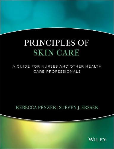 Бумажная книга «Principles of Skin Care: A Guide for Nurses and Health Care Practitioners», авторов Ребекка Пензер, Стивен Эрссер - фото №1